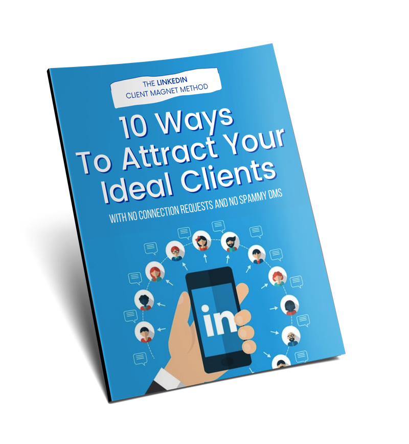 10 Ways to Attract Your Ideal Clients on Linkedin